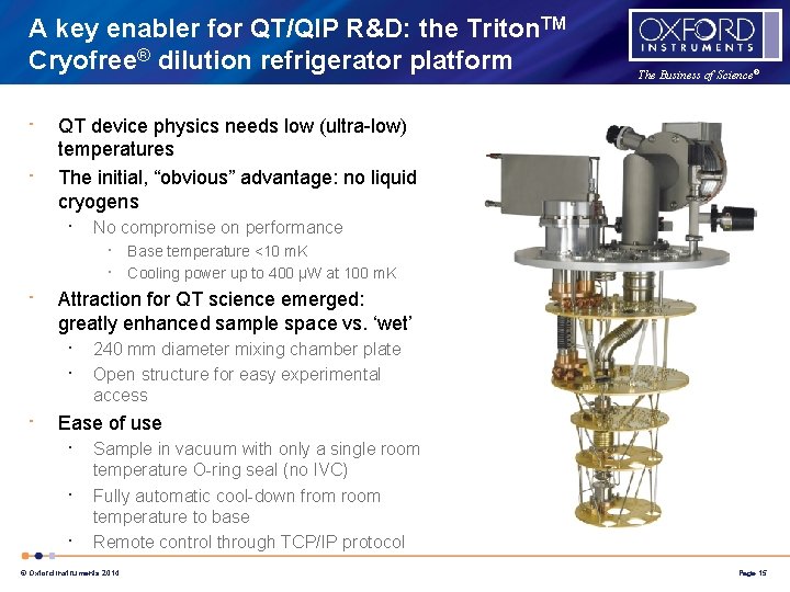 A key enabler for QT/QIP R&D: the Triton. TM Cryofree® dilution refrigerator platform •