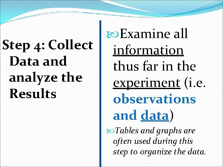  Examine all Step 4: Collect information Data and thus far in the analyze