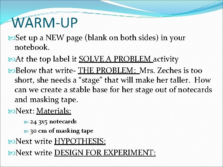 WARM-UP Set up a NEW page (blank on both sides) in your notebook. At