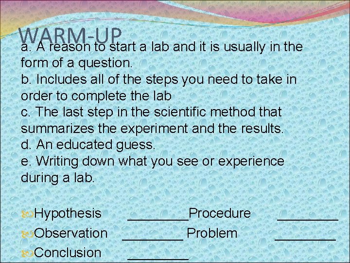 WARM-UP a. A reason to start a lab and it is usually in the