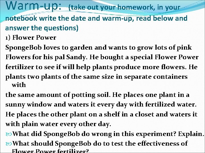 Warm-up: (take out your homework, in your notebook write the date and warm-up, read