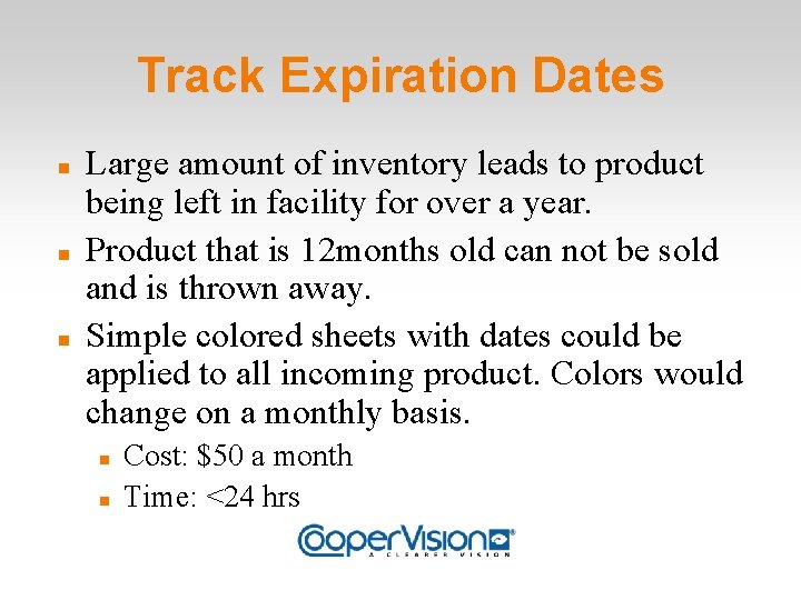 Track Expiration Dates Large amount of inventory leads to product being left in facility