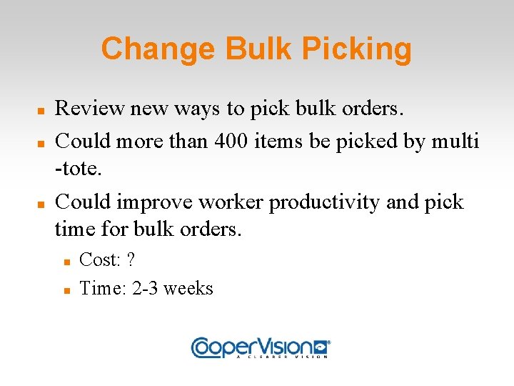 Change Bulk Picking Review new ways to pick bulk orders. Could more than 400