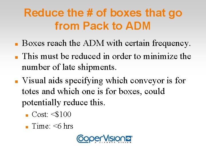 Reduce the # of boxes that go from Pack to ADM Boxes reach the