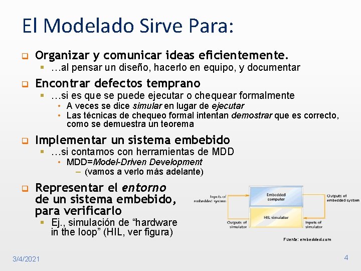 El Modelado Sirve Para: q Organizar y comunicar ideas eficientemente. § …al pensar un