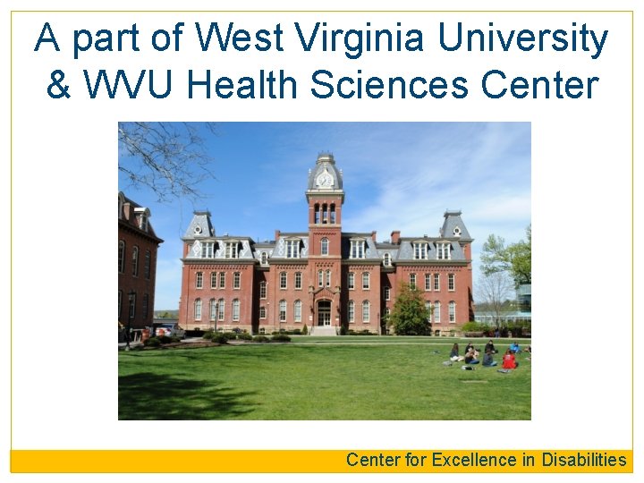 A part of West Virginia University & WVU Health Sciences Center for Excellence in