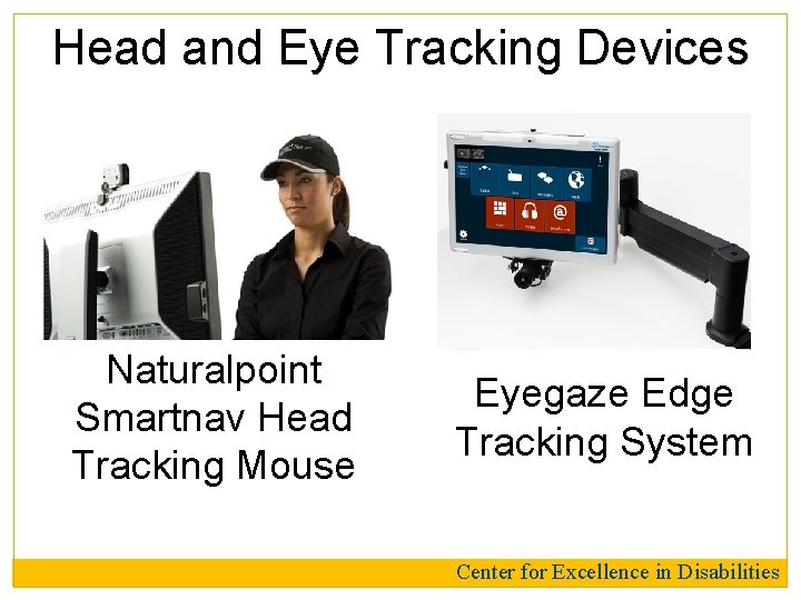 Head and Eye Tracking Devices Naturalpoint Smartnav Head Tracking Mouse Eyegaze Edge Tracking System