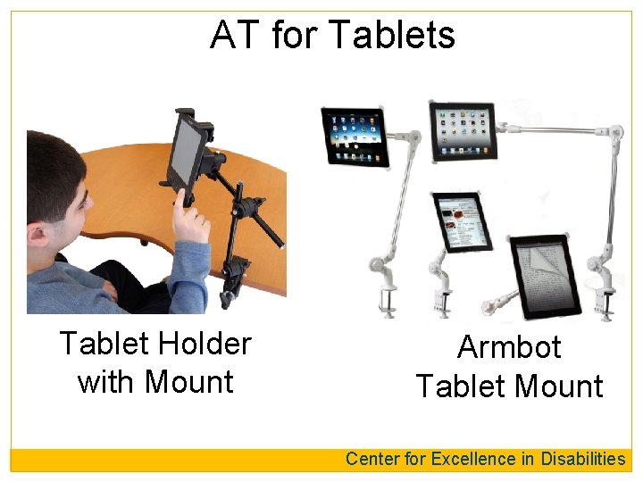 AT for Tablets Tablet Holder with Mount Armbot Tablet Mount Center for Excellence in