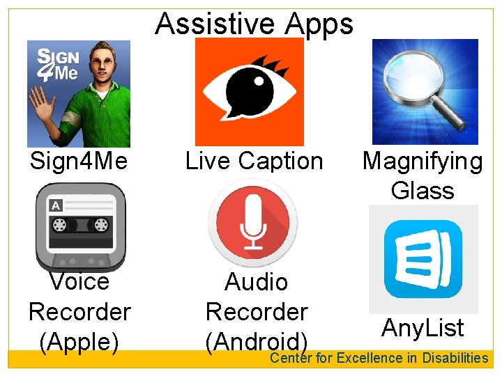 Assistive Apps Sign 4 Me Voice Recorder (Apple) Live Caption Magnifying Glass Audio Recorder