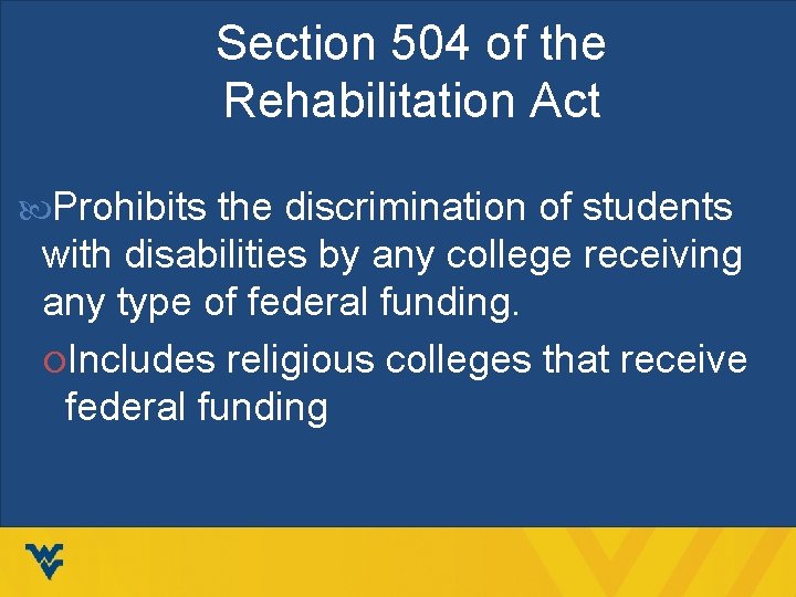 Section 504 of the Rehabilitation Act Prohibits the discrimination of students with disabilities by