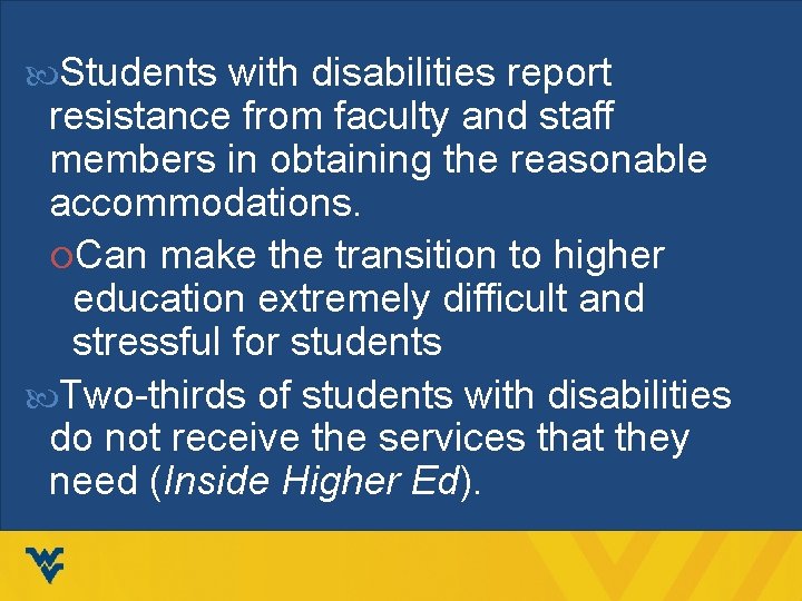  Students with disabilities report resistance from faculty and staff members in obtaining the
