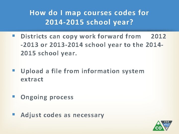 How do I map courses codes for 2014 -2015 school year? § Districts can