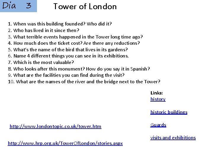 Dia 3 Tower of London 1. When was this building founded? Who did it?
