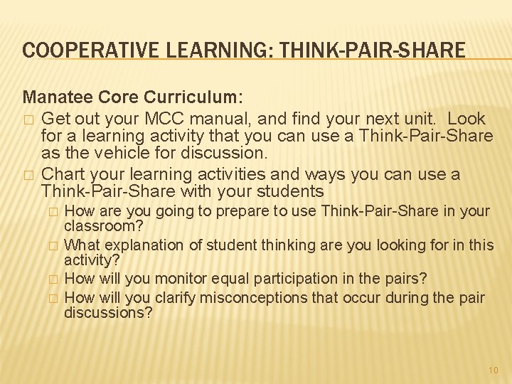 COOPERATIVE LEARNING: THINK-PAIR-SHARE Manatee Core Curriculum: � Get out your MCC manual, and find