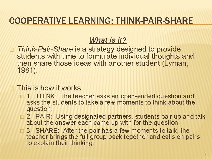 COOPERATIVE LEARNING: THINK-PAIR-SHARE � � What is it? Think-Pair-Share is a strategy designed to
