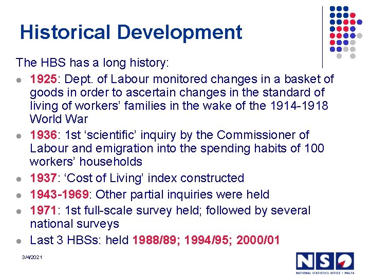 Historical Development The HBS has a long history: l 1925: Dept. of Labour monitored