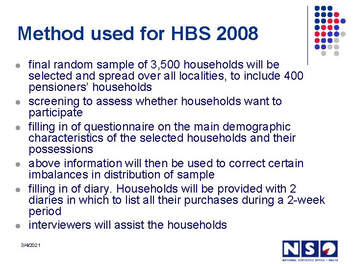 Method used for HBS 2008 l l l final random sample of 3, 500