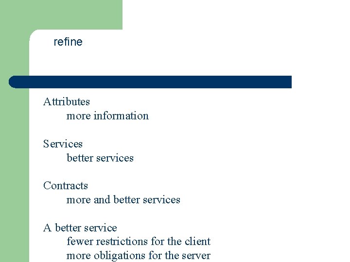 refine Attributes more information Services better services Contracts more and better services A better