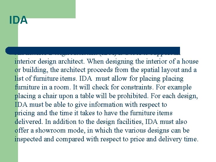 IDA An Interior Design Assistant (IDA) is a tool to support an interior design