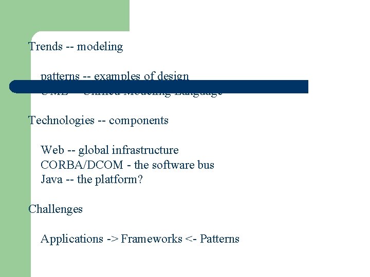 Trends -- modeling patterns -- examples of design UML -- Unified Modeling Language Technologies
