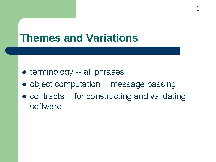 1 Themes and Variations l l l terminology -- all phrases object computation --