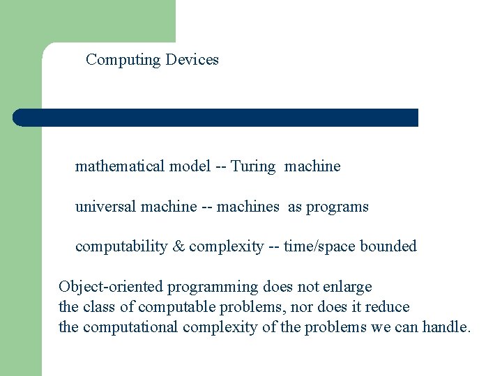 Computing Devices mathematical model -- Turing machine universal machine -- machines as programs computability