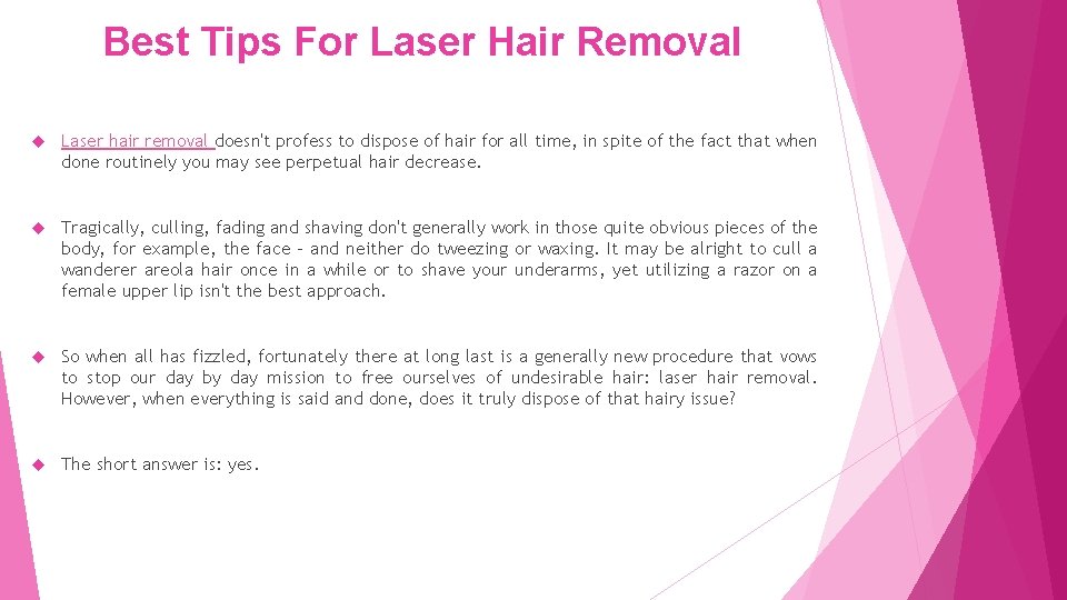 Best Tips For Laser Hair Removal Laser hair removal doesn't profess to dispose of