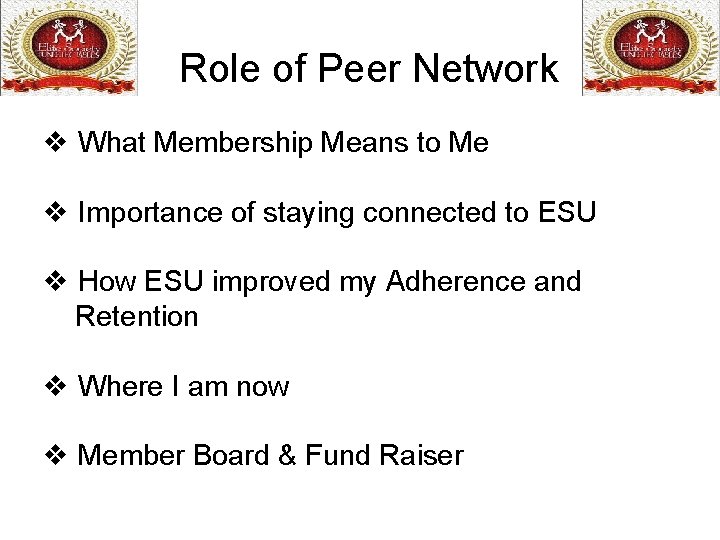 Role of Peer Network v What Membership Means to Me v Importance of staying