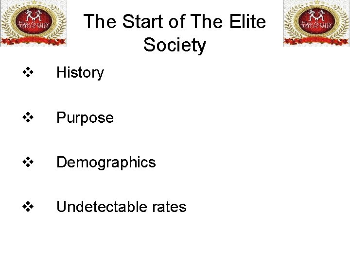 The Start of The Elite Society v History v Purpose v Demographics v Undetectable