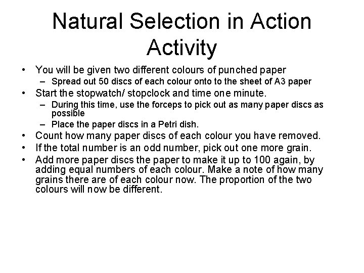 Natural Selection in Action Activity • You will be given two different colours of Natural Selection in Action Activity • You will be given two different colours of