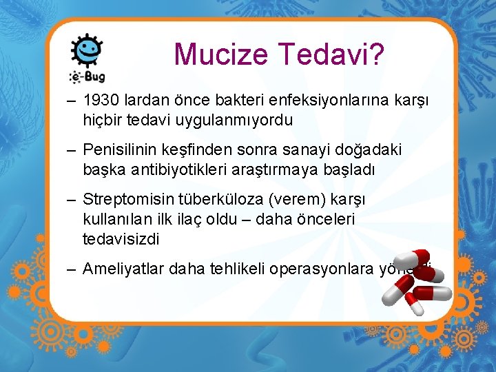 Mucize Tedavi? – 1930 lardan önce bakteri enfeksiyonlarına karşı hiçbir tedavi uygulanmıyordu – Penisilinin