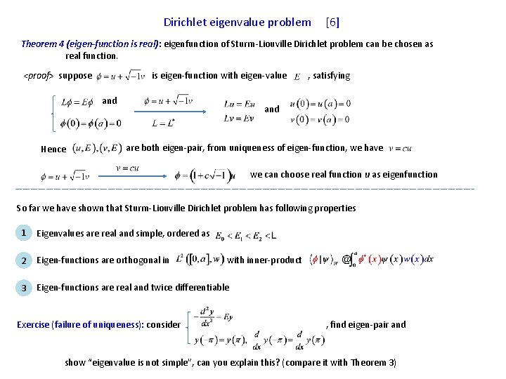 Dirichlet eigenvalue problem [6] Theorem 4 (eigen-function is real): eigenfunction of Sturm-Liouville Dirichlet problem