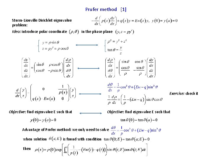 Prufer method [1] Sturm-Liouville Dirichlet eigenvalue problem: Idea: introduce polar coordinate in the phase