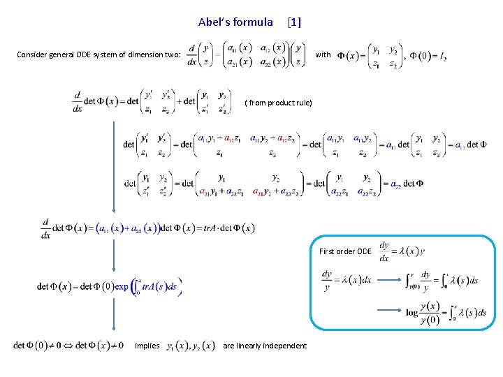 Abel’s formula [1] Consider general ODE system of dimension two: with ( from product