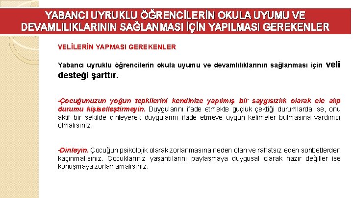 YABANCI UYRUKLU ÖĞRENCİLERİN OKULA UYUMU VE DEVAMLILIKLARININ SAĞLANMASI İÇİN YAPILMASI GEREKENLER VELİLERİN YAPMASI GEREKENLER