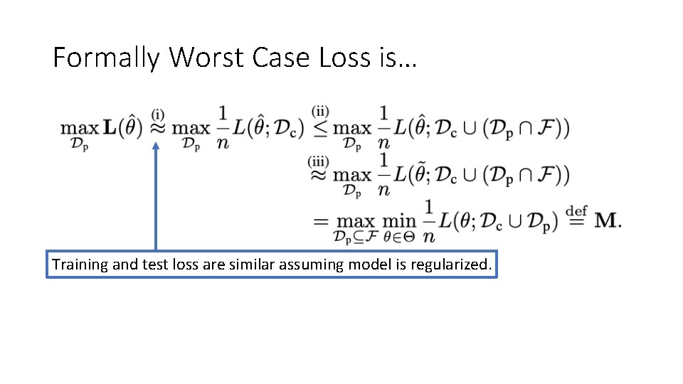 Formally Worst Case Loss is… Training and test loss are similar assuming model is