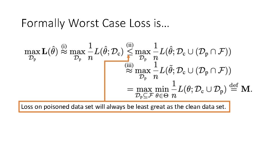 Formally Worst Case Loss is… Loss on poisoned data set will always be least