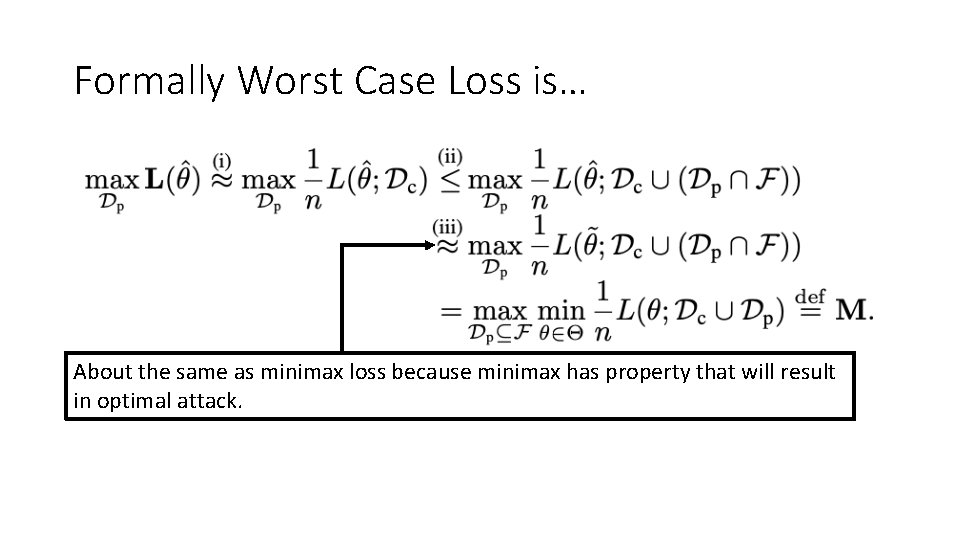 Formally Worst Case Loss is… About the same as minimax loss because minimax has