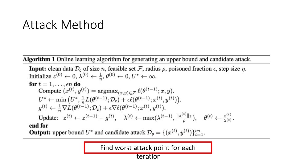 Attack Method Find worst attack point for each iteration 