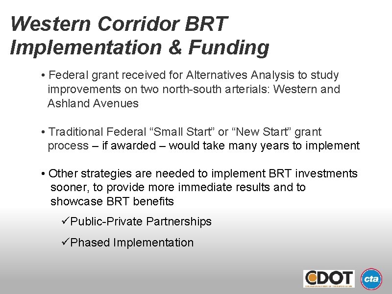Western Corridor BRT Implementation & Funding • Federal grant received for Alternatives Analysis to