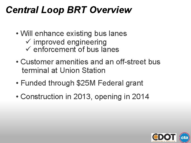 Central Loop BRT Overview • Will enhance existing bus lanes ü improved engineering ü