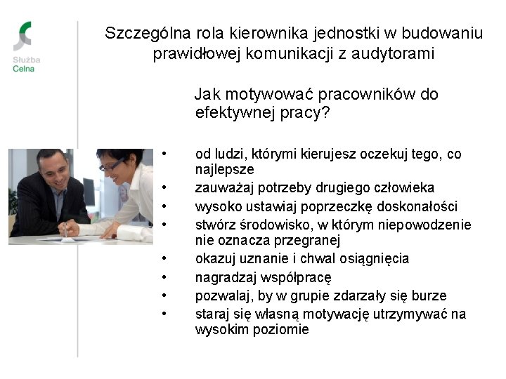 Szczególna rola kierownika jednostki w budowaniu prawidłowej komunikacji z audytorami Jak motywować pracowników do