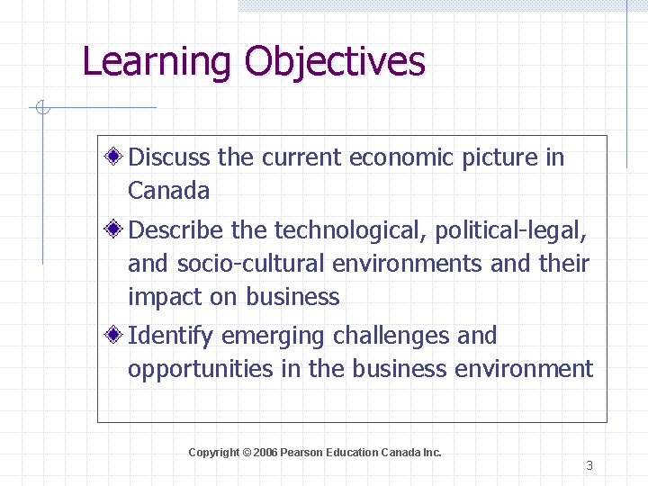 Learning Objectives Discuss the current economic picture in Canada Describe the technological, political-legal, and