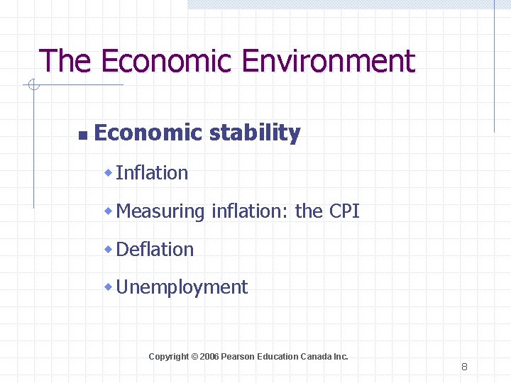 The Economic Environment n Economic stability w Inflation w Measuring inflation: the CPI w