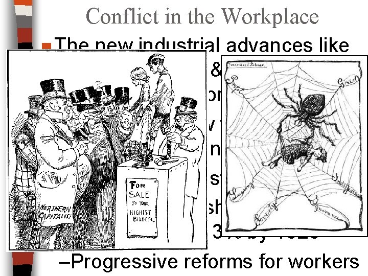 Conflict in the Workplace ■ The new industrial advances like mass production & management