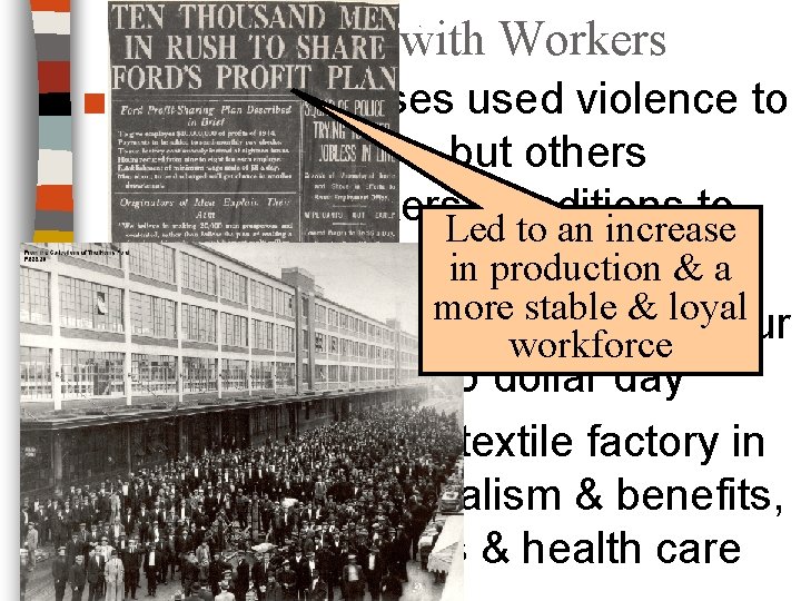 Working with Workers ■ Many businesses used violence to break up strikes, but others