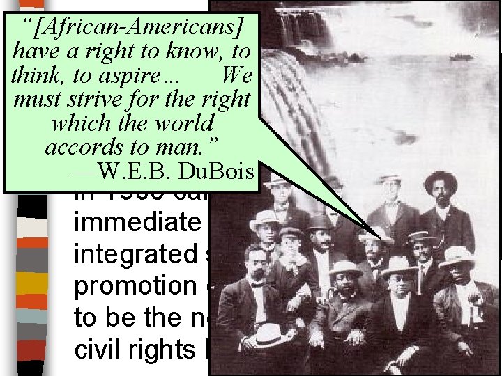 African-American Reforms “[African-Americans] have■a. W. E. B. Du. Bois was right to know, to