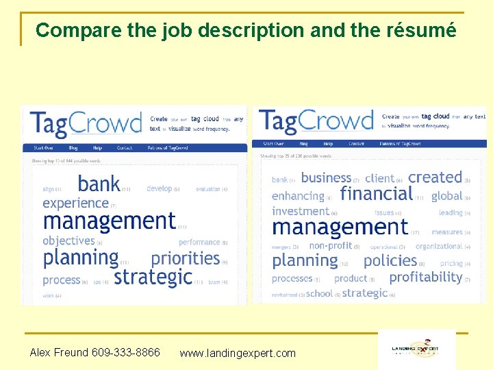Compare the job description and the résumé Alex Freund 609 -333 -8866 www. landingexpert.