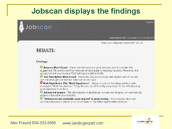 Jobscan displays the findings Alex Freund 609 -333 -8866 www. landingexpert. com 