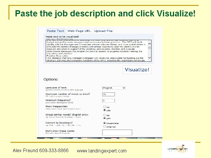 Paste the job description and click Visualize! Alex Freund 609 -333 -8866 www. landingexpert.